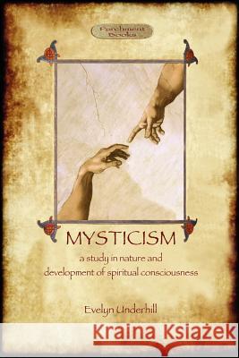 Mysticism: Unabridged,with Original Annotated Bibliography Evelyn Underhill 9781908388315