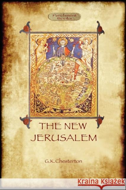 The New Jerusalem: a philosophical travelogue (Aziloth Books) Chesterton, G. K. 9781908388346 Aziloth Books