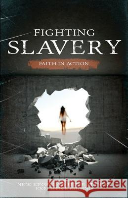 Fighting Slavery - Faith in Action Nick Kinsella, Peter Stanley 9781908393456