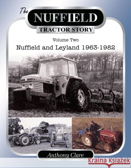 The Nuffield Tractor Story: Vol. 2 Dr. Anthony Clare 9781908397652