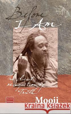Before I Am, Second Edition Mooji 9781908408136 Mooji Media
