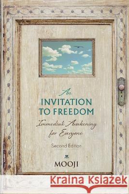 An Invitation to Freedom: Immediate Awakening for Everyone Mooji   9781908408532