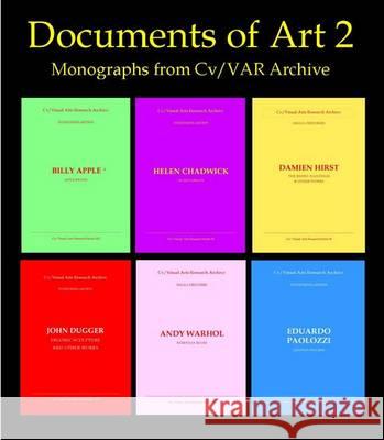 Documents of Art 2: Monographs from Cv/VAR Archive: Arman to James Turrell N. P. James 9781908419132 CV Publications