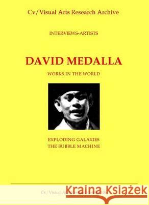 David Medalla: Works in the World - Exploding Galaxy and the Bubble Machine  9781908419293 CV Publications
