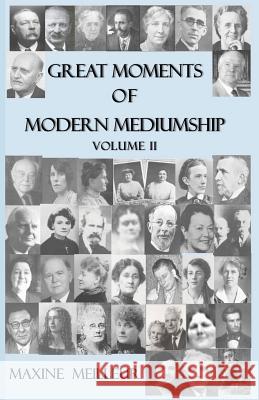 Great Moments of Modern Mediumship, vol II: 2018: 2 Maxine Meilleur, Ann Harrison 9781908421180 Saturday Night Press