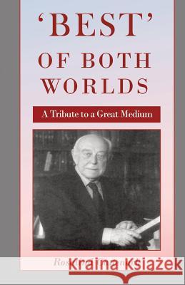 'Best' of Both Worlds -: A Tribute to a Great Medium Cattenach, Rosalind 9781908421265