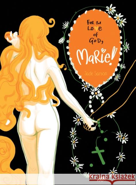 For the Love of God Marie! Jade Sarson 9781908434777 Myriad Editions