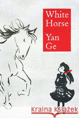 WHITE HORSE Yan Ge 9781908446985 Hoperoad