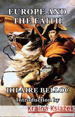 Europe and the Faith Hilaire Belloc Kerry Bolton 9781908476906 Black House Publishing