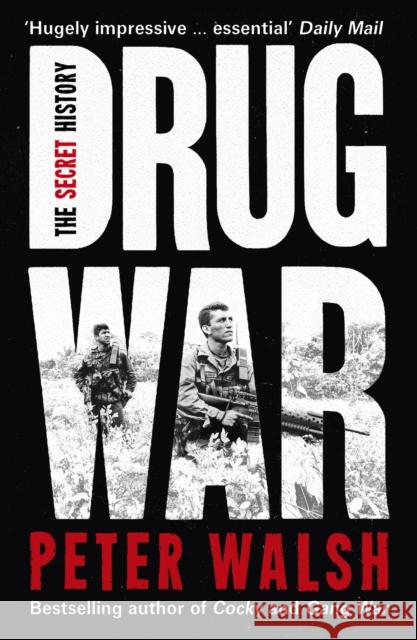 Drug War Peter Walsh 9781908479952 Milo Books