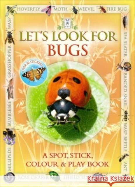 Let's Look for Bugs Caz Buckingham 9781908489746 Fine Feather Press Ltd