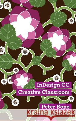 Indesign CC Creative Classroom Bone Peter, Bone Peter 9781908510983