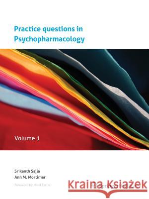 Practice Questions in Psychopharmacology: Volume 1 Sajja, Srikanth 9781908517395 Springer