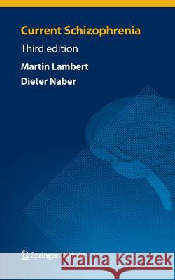 Current Schizophrenia Lambert, Martin; Naber, Dieter 9781908517463