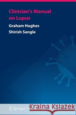 Clinician's Manual on Lupus Graham Hughes Sirish Sangle 9781908517487 Springer