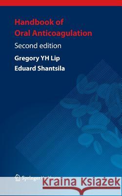 Handbook of Oral Anticoagulation Gregory Lip 9781908517586 Springer Healthcare