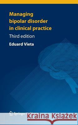 Managing Bipolar Disorder in Clinical Practice Eduard Vieta 9781908517739 Springer Healthcare