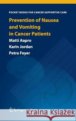 Prevention of Nausea and Vomiting in Cancer Patients Matti Aapro Karin Jordan Petra Feyer 9781908517876 Springer Healthcare