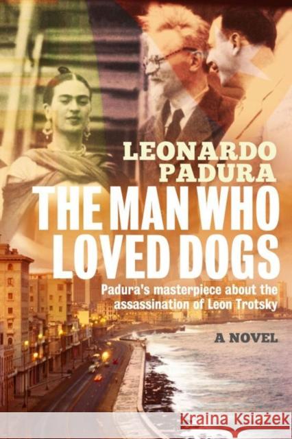 The Man Who Loved Dogs Mr Leonardo Padura 9781908524447