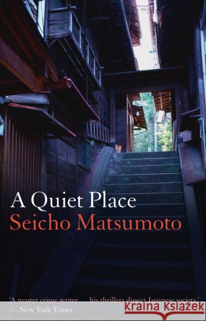 A Quiet Place Seicho Matsumoto Louise Hea 9781908524638 Bitter Lemon Press