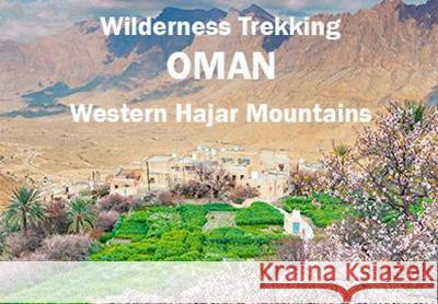 Wilderness Trekking Oman - Map: Western Hajar Mountains John Edwards 9781908531957 Gilgamesh Publishing