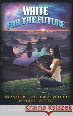 Write for the Future Sara-Jayne Slack Austin Bonecutter  9781908600165 Inspired Quill
