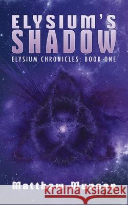 Elysium's Shadow Matthew Munson 9781908600639