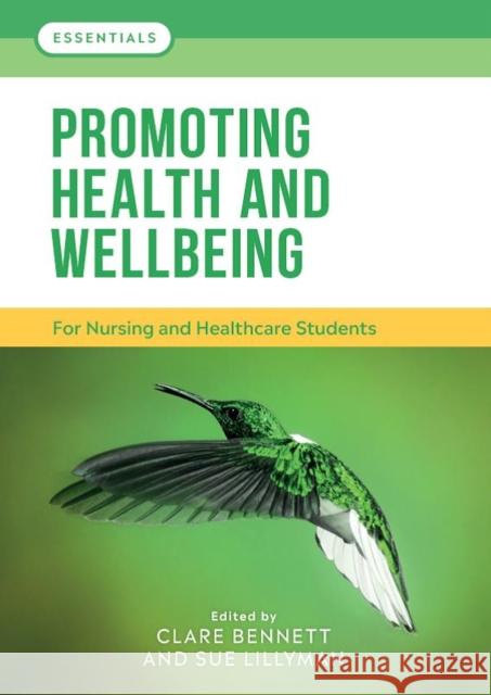 Promoting Health and Wellbeing: For nursing and healthcare students Sue Lillyman 9781908625854 Lantern Publishing Ltd