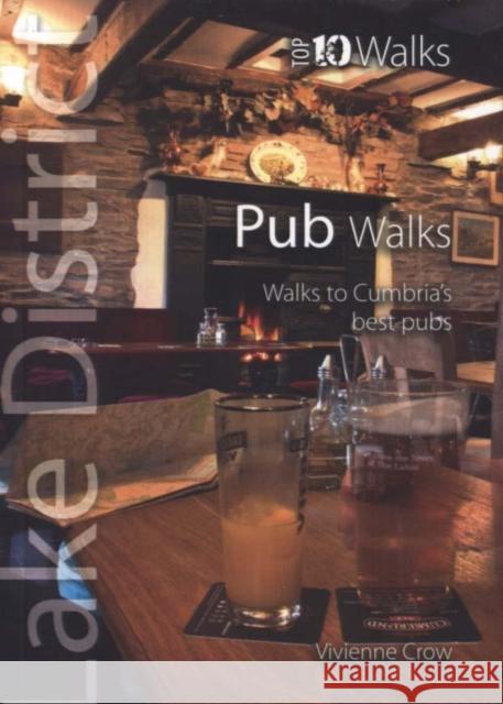 Pub Walks: Walks to Cumbria's Best Pubs Vivienne Crow 9781908632012