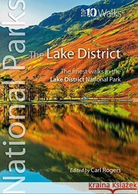 The Lake District: The finest walks in the Lake District National Park Carl Rogers   9781908632753