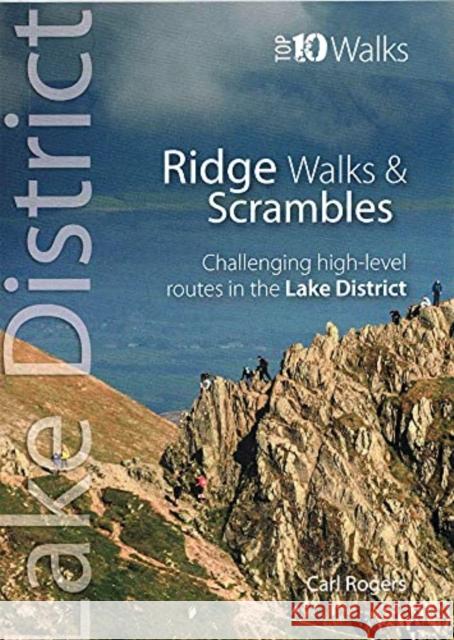 Lake District Ridge Walks & Scrambles: Challenging high-level routes in the Lake District Carl Rogers 9781908632838 Northern Eye Books