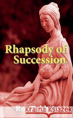 Rhapsody of Succession Roy Baldwin 9781908636140 Creative Gateway