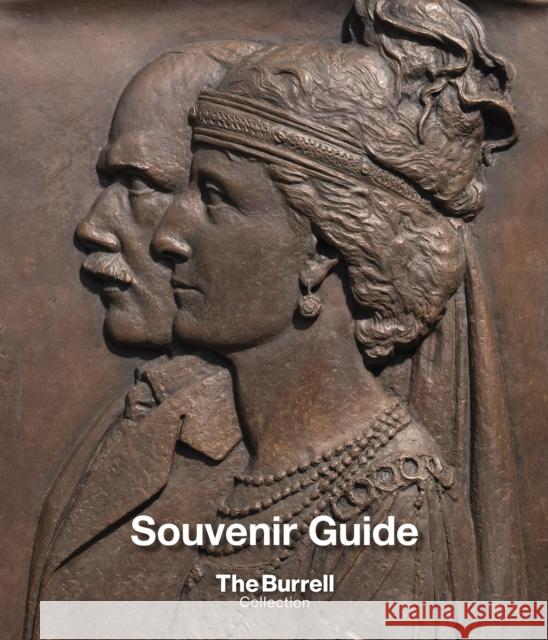 Souvenir Guide The Burrell Collection Glasgow Life Museums 9781908638342 Glasgow Museums Publishing