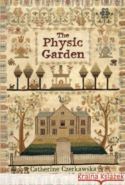 The Physic Garden Catherine Czerkawska 9781908643513 Saraband