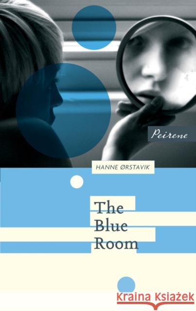 The Blue Room Hanne Orstavik, Deborah Dawkin 9781908670151