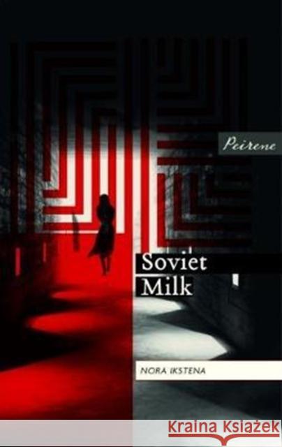 Soviet Milk Nora Ikstena, Margita Gailitis 9781908670427