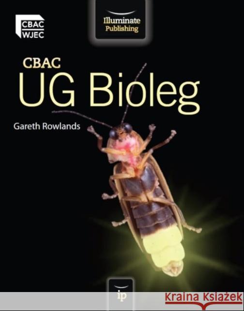 CBAC UG Bioleg Gareth Rowlands 9781908682376