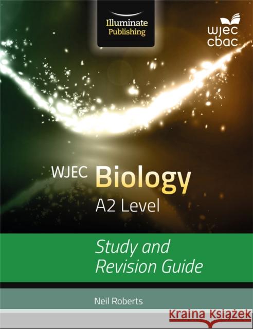 WJEC Biology for A2: Study and Revision Guide ROBERTS, NEIL 9781908682536