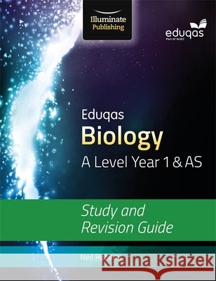 Eduqas Biology for A Level Year 1 & AS: Study and Revision Guide Neil Roberts 9781908682642