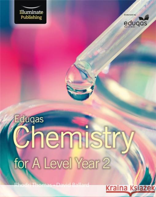 Eduqas Chemistry for A Level Year 2: Student Book Rhodri Thomas David Ballard  9781908682673