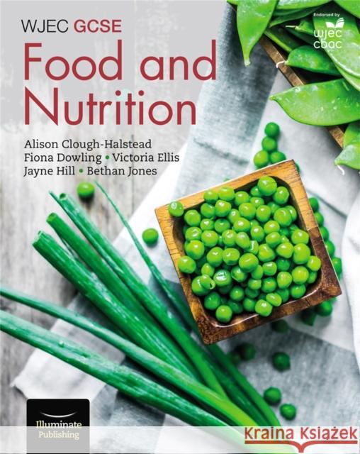 WJEC GCSE Food and Nutrition: Student Book Fiona Dowling Victoria Ellis Jayne Hill 9781908682932