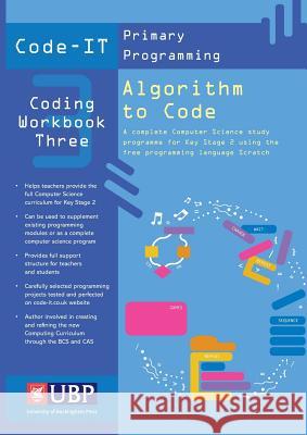 Code IT Work Book 3: Algorithim to Code Bagge, Phil 9781908684561 