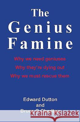 The Genius Famine Dutton, Edward 9781908684608 University Of Buckingham Press