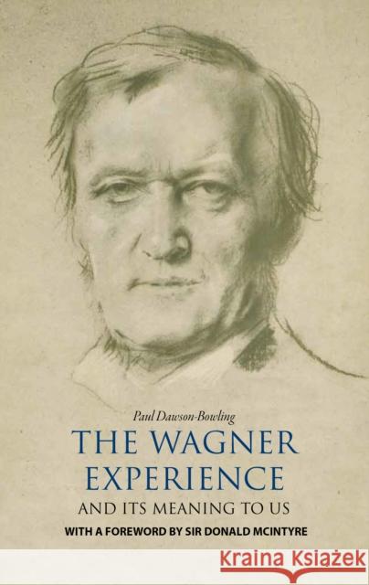 The Wagner Experience PAUL DAWSON 9781908699435 Old Street Publishing