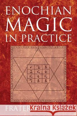 Enochian Magic in Practice Frater Yechidah 9781908705143