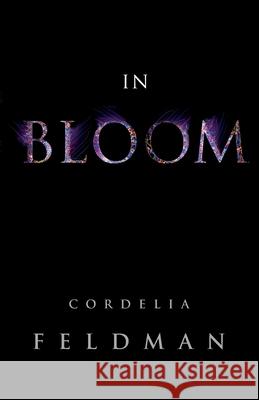 In Bloom Cordelia Feldman, Maria Monroe 9781908706348
