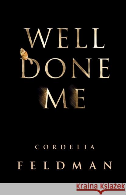 Well Done Me Cordelia Feldman 9781908706416 Dandelion Digital