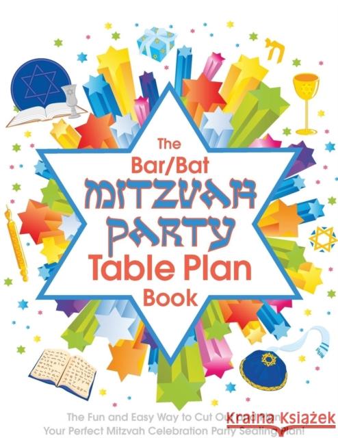 The Bar/Bat Mitzvah Table Plan Book: The Fun and Easy Way to Cut Out and Design Your Perfect Mitzvah Celebration Party Seating Plan! McNicol, Alison 9781908707314 Kyle Craig Publishing