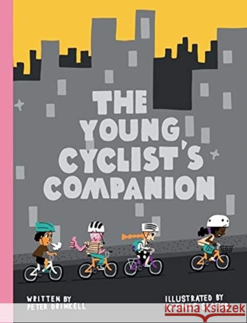 The Young Cyclist's Companion Peter Drinkell 9781908714961 Cicada Books