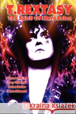 T.Rextasy - The Spirit of Marc Bolan Danielz 9781908724038 Wymer UK